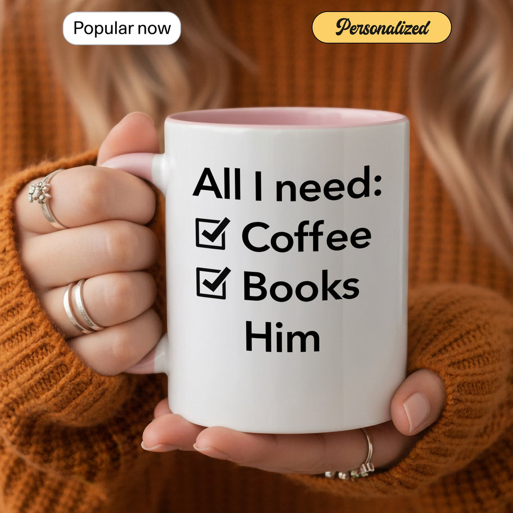 All I Need Coffee Books Him Mug – Romantic Book Lover Gift – Girlfriend Coffee Cup – 11oz 15oz Ringer Mug |Mug 144